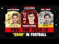 POV: The Year is 2040 in FOOTBALL! 💀😲