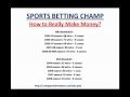 Sports Betting Champ   How to Really Make Money