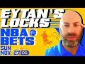 NBA Picks for EVERY Game Sunday 11/27 | Best NBA Bets & Predictions | Eytan’s Leans, Likes & Locks