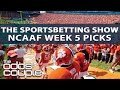 College Football Week 5 Last Minute Picks with The Odds Couple