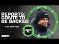 Reports: Antonio Conte to be SACKED 😳 Spurs have had enough! – Julien Laurens | ESPN FC