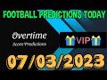 FOOTBALL PREDICTIONS TODAY 07/03/2023|SOCCER PREDICTIONS|#betting