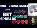 How to Make Money with BET SPREADS