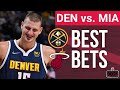 Denver Nuggets vs Miami Heat Best Bets, Picks and Predictions (Game 4)