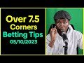 Over 7.5 Corners Betting Tips Today – Corners Predictions For 05/10/2023 Football games #betting