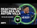 FULL REACTION: Chelsea knocks Aston Villa OUT of the FA Cup 😱 | ESPN FC